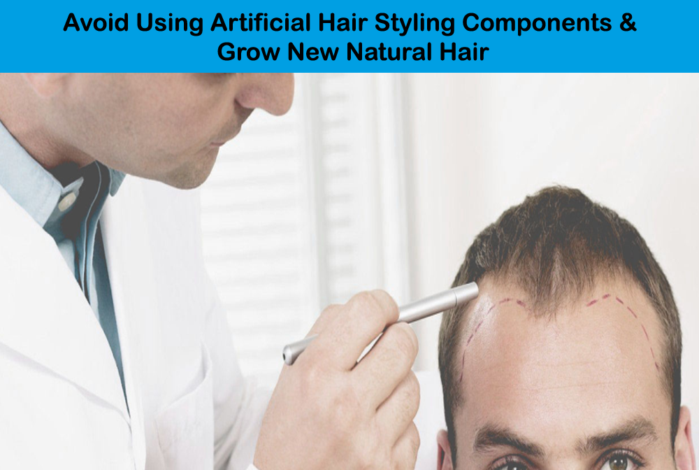 Avoid Using Artificial Hair Styling Components & Grow New Natural Hair