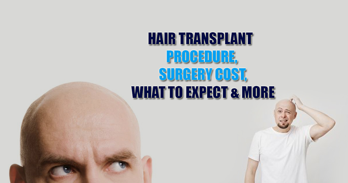 Hair Transplant Cost, Hair Transplant Procedure